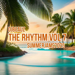 Djbeauz - Rhythm Vol 7 SummerJams2025