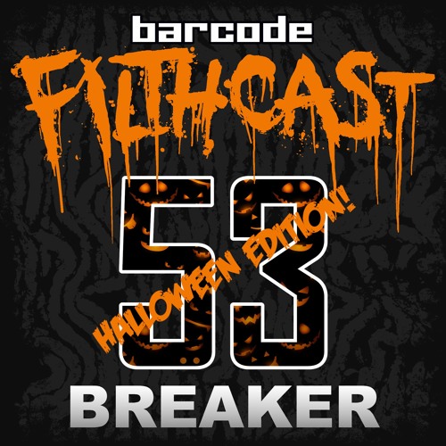 Filthcast 053 featuring Breaker - Halloween 2020 special edition!
