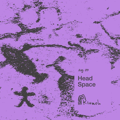 Head Space | Kivach Radio | 09.08.24