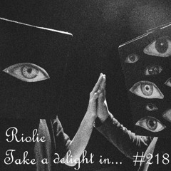 Take a delight in ... № 218 podcast