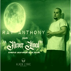 "Never Lived" (REMIX) by Ray Anthony