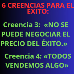 9# EPISODIO 6 CREENCIAS PARA EL ÉXITO (2º PARTE)