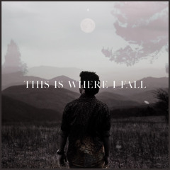 This Is Where I Fall