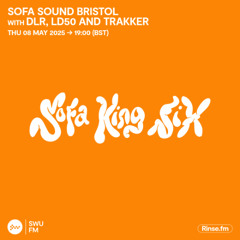 Sofa Sound Bristol with DLR, LD50 & TRAKKER - 08 May 2025