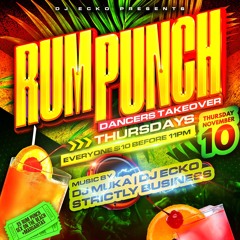RumPunchThursdays 11/10 Ft Strictly Business, DJ Muka & DJ Ecko