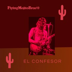 Flying Mojito Bros - El Confesor