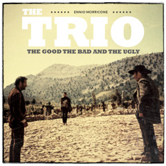 The Trio - The Good The Bad and The Ugly (Extended Version)