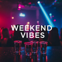 Weekend Vibes