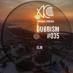 DUBBISM #035 - ELM