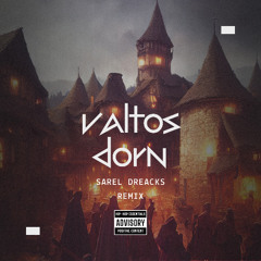 Valtos - Dorn (Sarel Dreacks remix)