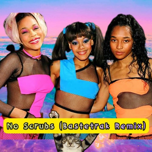 No Scrubs (Bastetrak Remix) / TLC