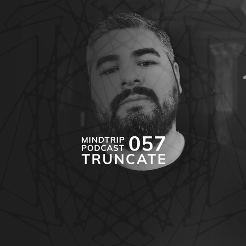 MindTrip Podcast 057 - Truncate