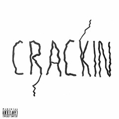 Crackin (Prod. by Sterlingouttapocket)