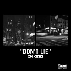 Don't Lie - CM Ceez (99 Problems)