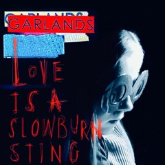 Love Is A Slowburn Sting