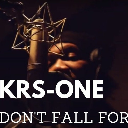 KRS-One - Don't Fall For It