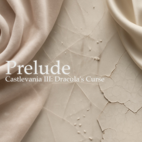 Prelude (decadent) v1.0.0 - ARRANGED - Castlevania III: Dracula's Curse - Konami | 悪魔城伝説 - 新たなる決意