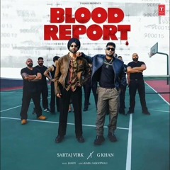 Blood Report | Sartaj Virk | G Khan