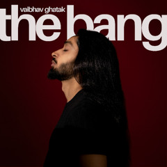 Vaibhav Ghatak - The Bang (Radio Edit) | Tech House