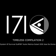 Timeless Compilation 2: System Of Survival Autre Outart Metrica DOS Jose De Divina