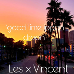 Les x Vincent - Good time ippen droon