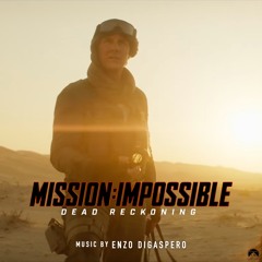 Mission Impossible : Dead Reckoning (Music by Enzo Digaspero)