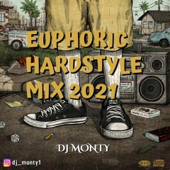 DJ MONTY - EUPHORIC HARDSTYLE MIX 2021