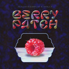 Berry Patch - Machinedrum & Holly (R34L Remix)