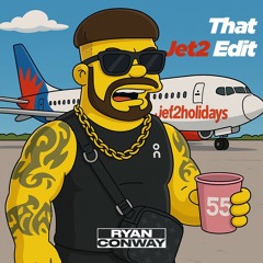Ryan Conway - That JET2 Edit