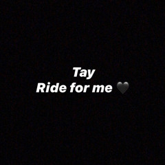Ride for me