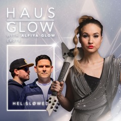 Haus Glow 078 Hel_sløwed Guestmix (Alfiya Glow)