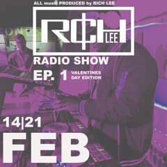RICH LEE RADIO SHOW ep. 1 ((valentines day edition)