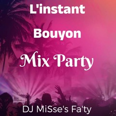 L'instant session10 MIN bouyon Dj Misse's Fa'ty