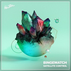 BINGEWATCH - Satellite Control [Hood Politics]