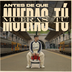 Antes de que mueras tú