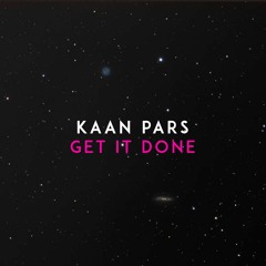 Kaan Pars - Get It Done