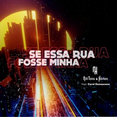 Nill Tons & Hérlon (Feat. Carol Damasceno) - Se Essa Rua Fosse Minha