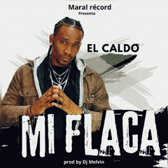 MI FLACA EL CALDO