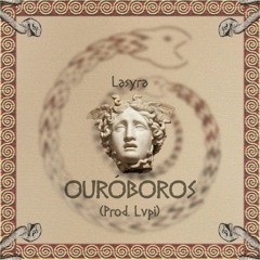 Lasyra - Ouróboros (Prod. Lvpi AKA John'O Perdono)