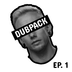 Dubpack EP.1