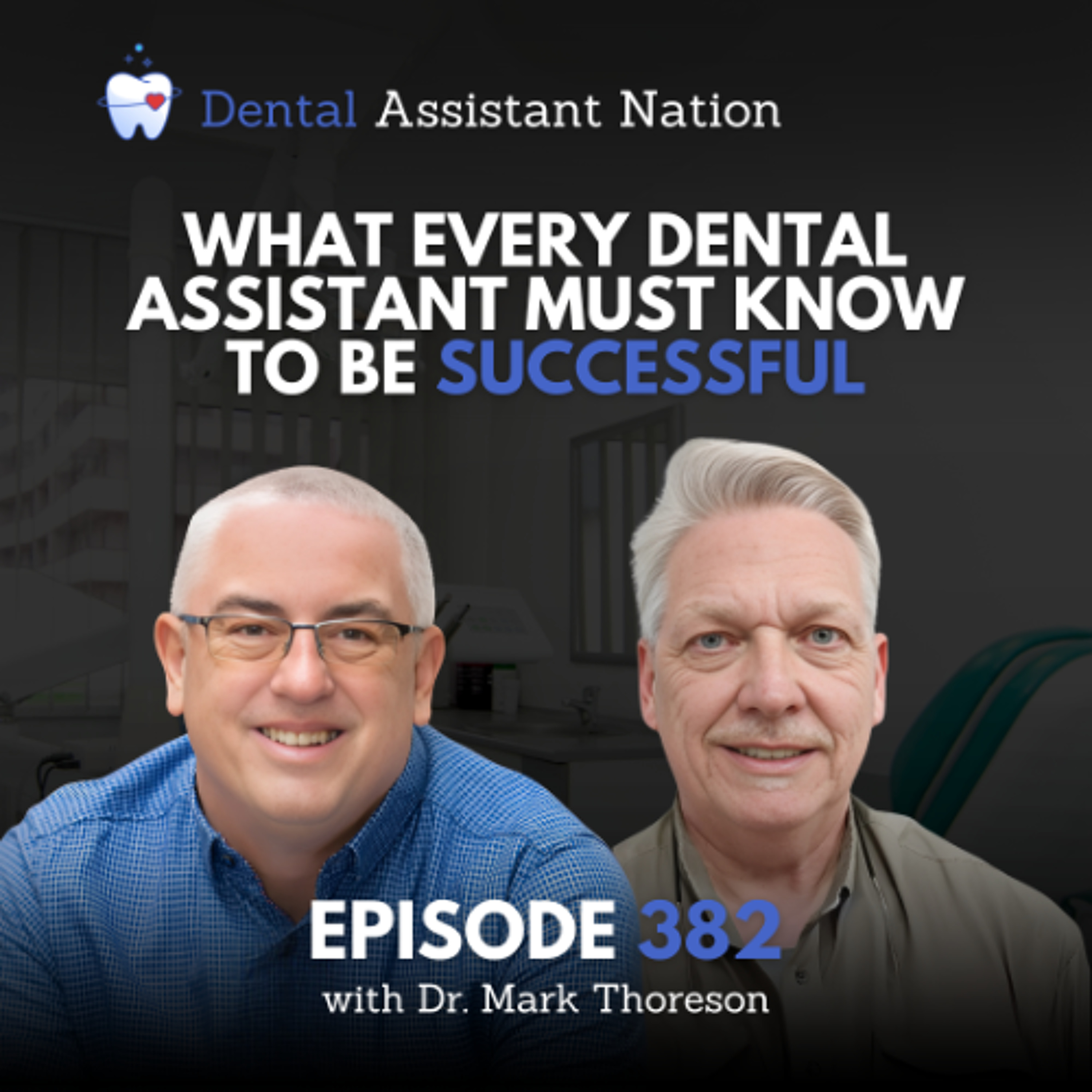 Episode 382: What Every Aspiring Dental Assistant Must Know To Be Successful