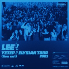 LEE @ YETEP - ELYSIAN TOUR (LIVE SET)