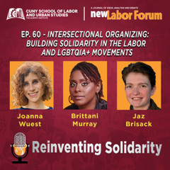 Episode 60 - Intersectional Organizing: Building Solidarity in the Labor and LGBTQIA+ Movements