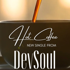 Hot Coffee by DevSoul