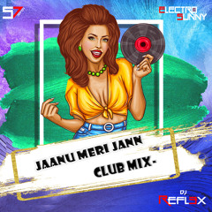 JAANU MERI JAAN  -CLUB MIX