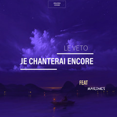 KEVIN VETO - JE CHANTERAI ENCORE  FEAT( MARIN’S )