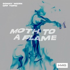 Sonny Wern & OFF TOPIC - Moth To A Flame