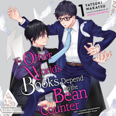 The Other World's Books Depend on the Bean Counter, Vol. 1 by Yatsuki Wakatsu read by Joshua Kachnycz