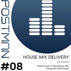 HOUSE MIX DELIVERY #O8 - Indie Dance / Afro House / Tech House