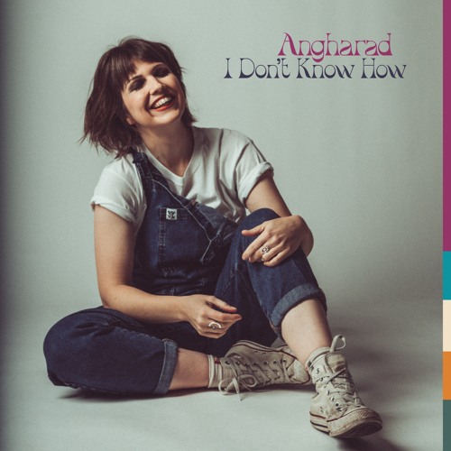 Angharad - I Don't Know How